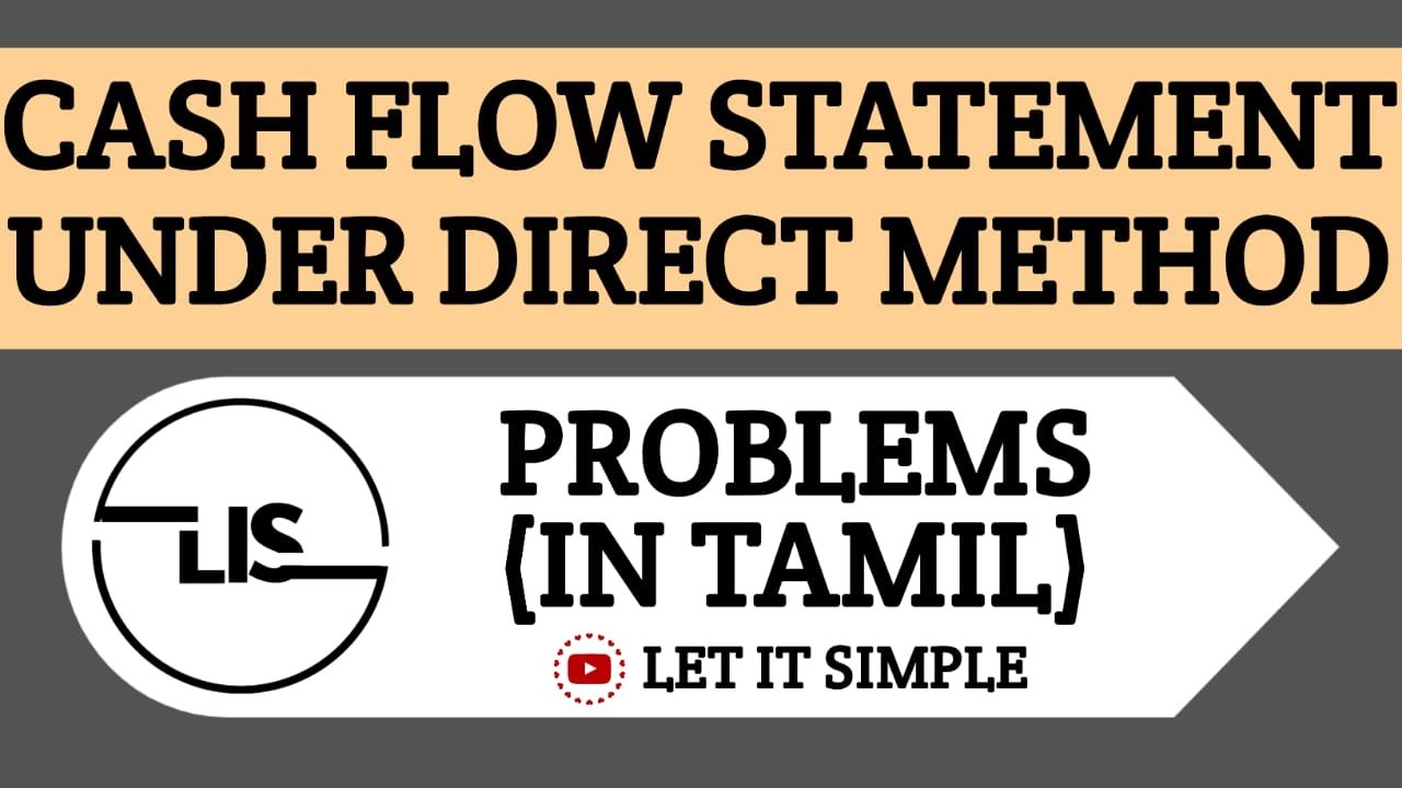 Direct Method Problems | Cash flow Statement | Tamil | LET IT SIMPLE |