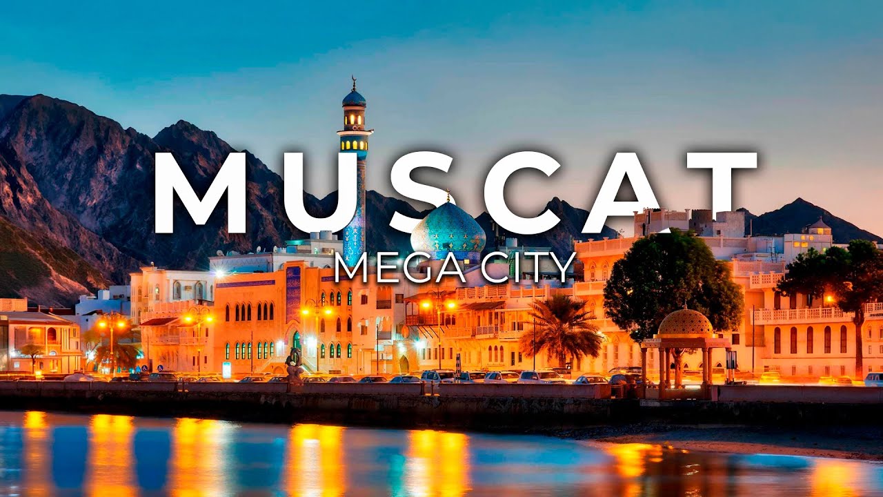 Muscat | A Megacity Between Sea and Mountains