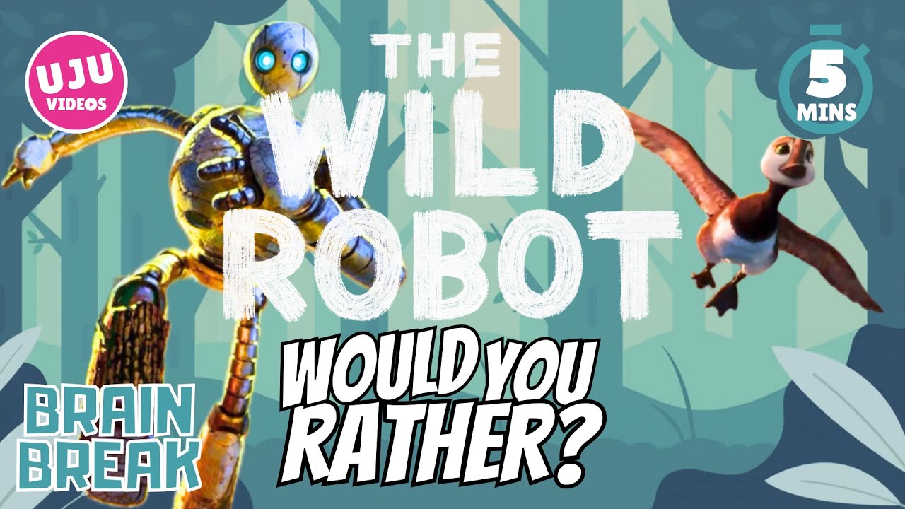 Brain Break - The Wild Robot WOULD YOU RATHER