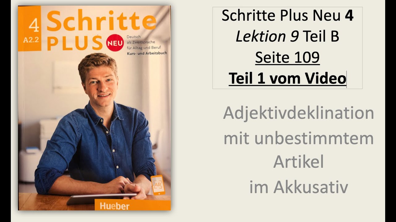 A2.2 - ADJEKTIVDEKLINATION IM AKK. (TEIL 1): EIN schönES Haus usw.  Schritte Plus Neu 4, L 9, Teil B