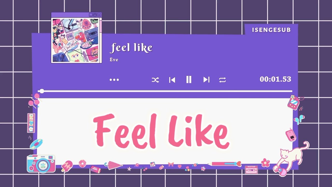 Feel Like - Eve [Lirik Terjemahan Indonesia, Romaji, dan Kanji]