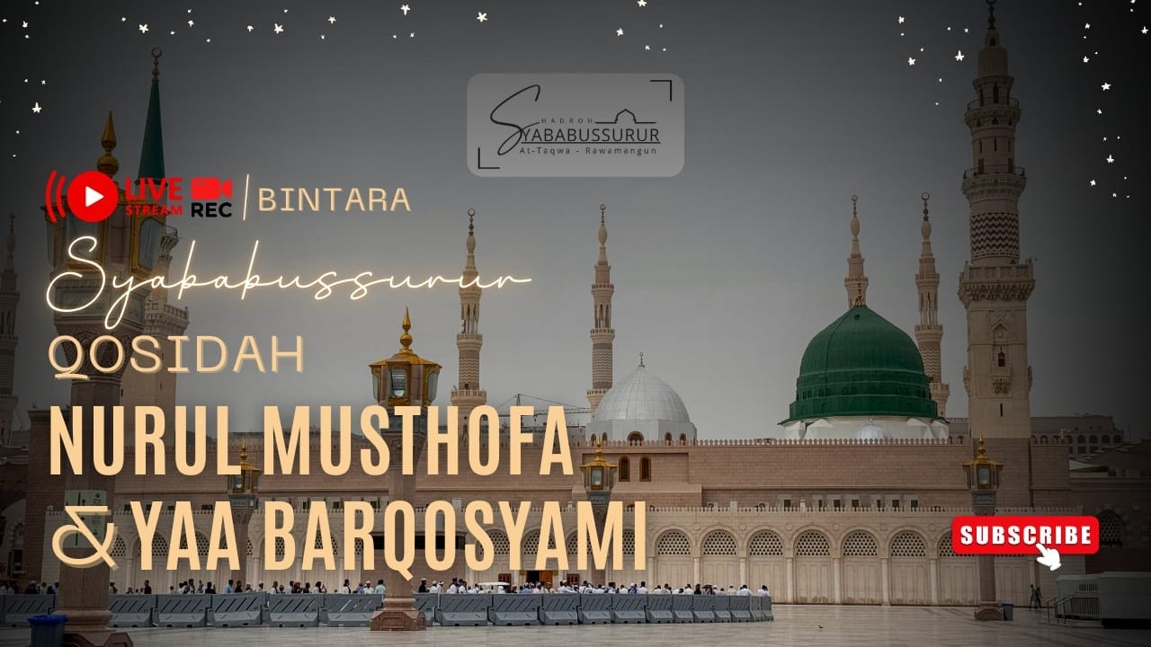 NURUL MUSTHOFA & YAA BARQOSYAMI - SYABABUSSURUR (HAUL & TASYAKURAN BINTARA)