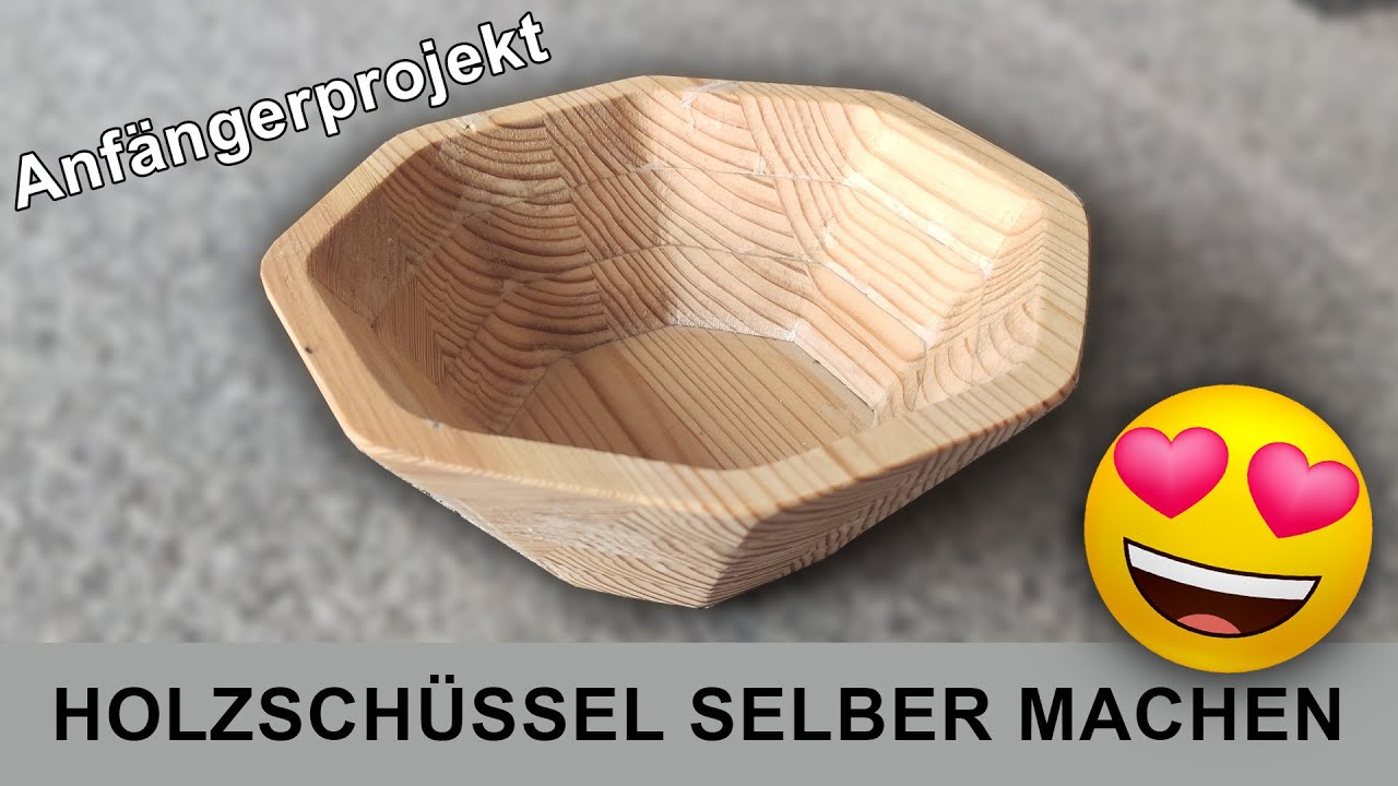 Holzschale / Schüssel aus einem Brett herstellen. DIY Anfängerprojekt - Zwergenwerkstatt