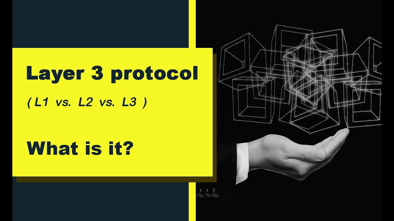 What is Layer 3 protocol? ( Layer 1 vs. Layer 2 vs. Layer 3 )