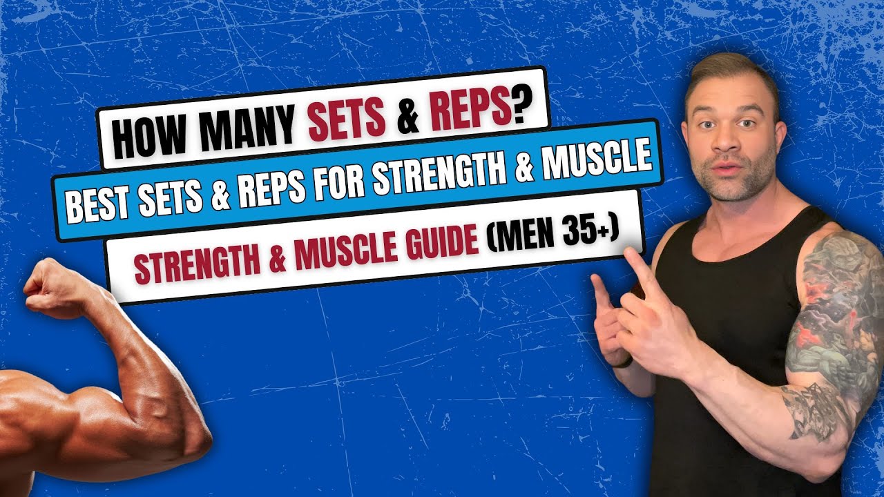 How Many Sets & Reps Per Week Are Best for Strength & Muscle Growth for Men 35+