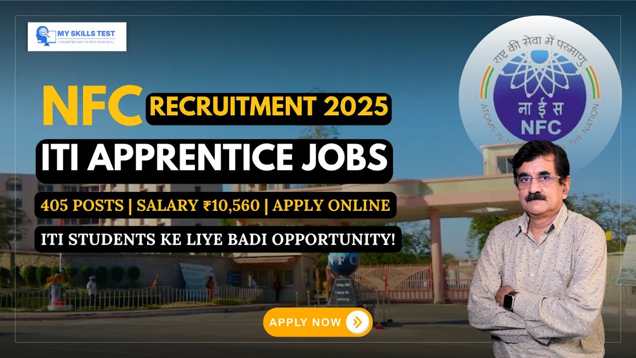 NFC Apprentices Recruitment 2025 | 405 Posts | ITI Pass Apply Online | Full Details Explained