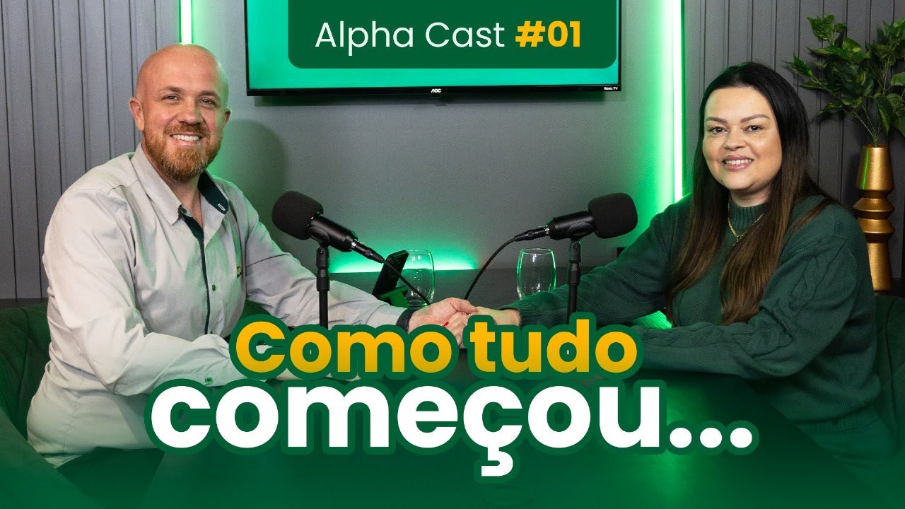 Alpha Cast EP#01 - Como tudo começou - Com Camila Machado