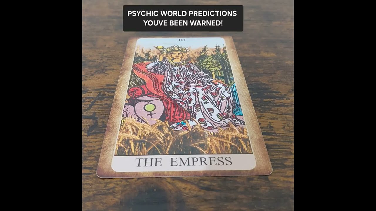 PSYCHIC WORLD PREDICTIONS- YOU'VE BEEN WARNED!