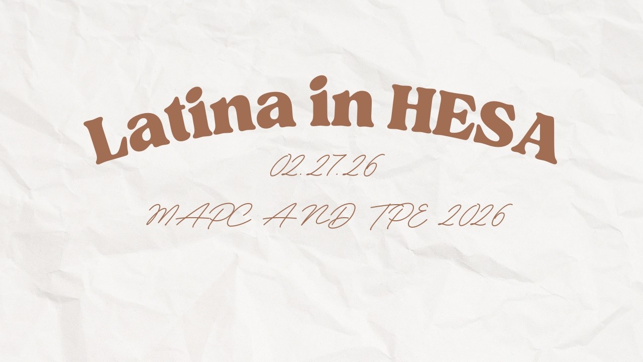 Latina in HESA | MAPC 2026 and TPE 2026 Candidate Experience