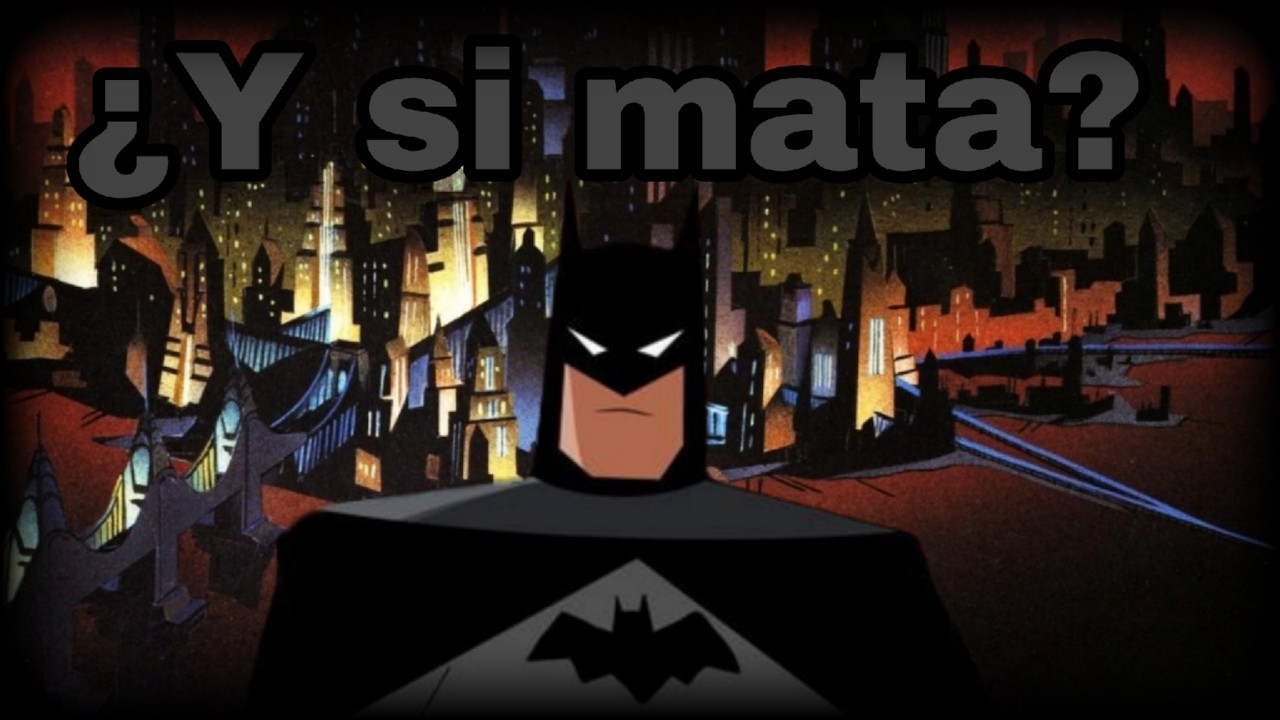 ¿Y si BATMAN MATA?!!!(en un capitulo)