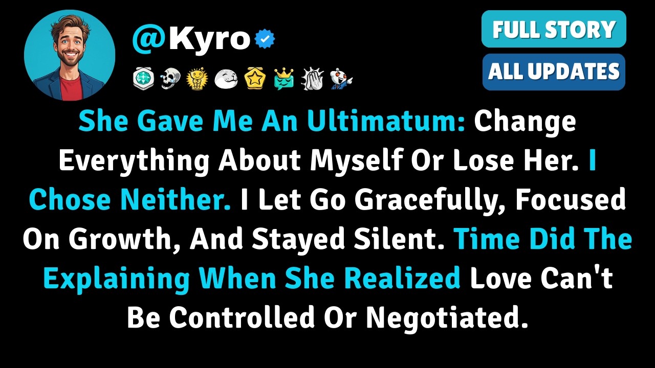 She Gave Me An Ultimatum Change Everything About Myself Or Lose Her  I Chose Neither  I Let Go Grace