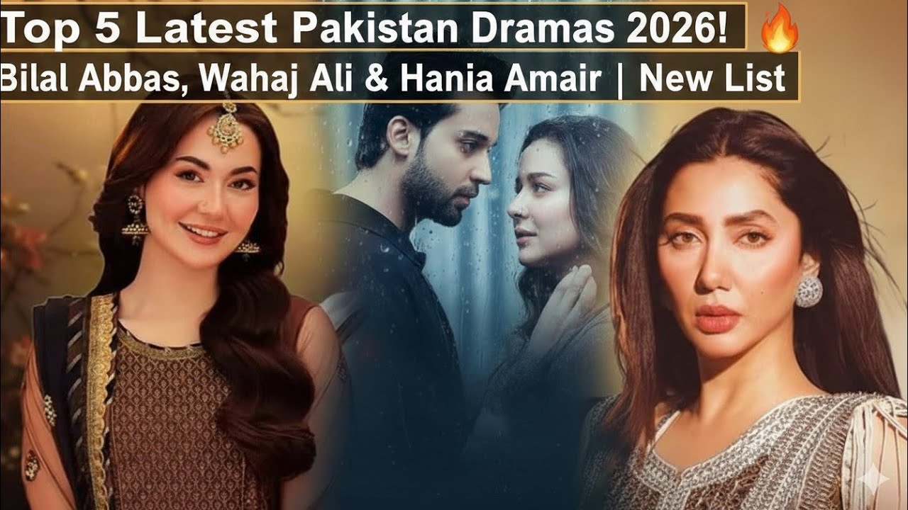 Top 5 Latest Pakistani Dramas 2026! 🔥 | Bilal Abbas, Wahaj Ali & Hania Aamir | New List