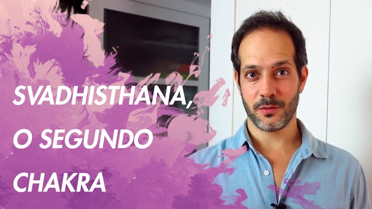 Svadhisthana, o segundo Chakra