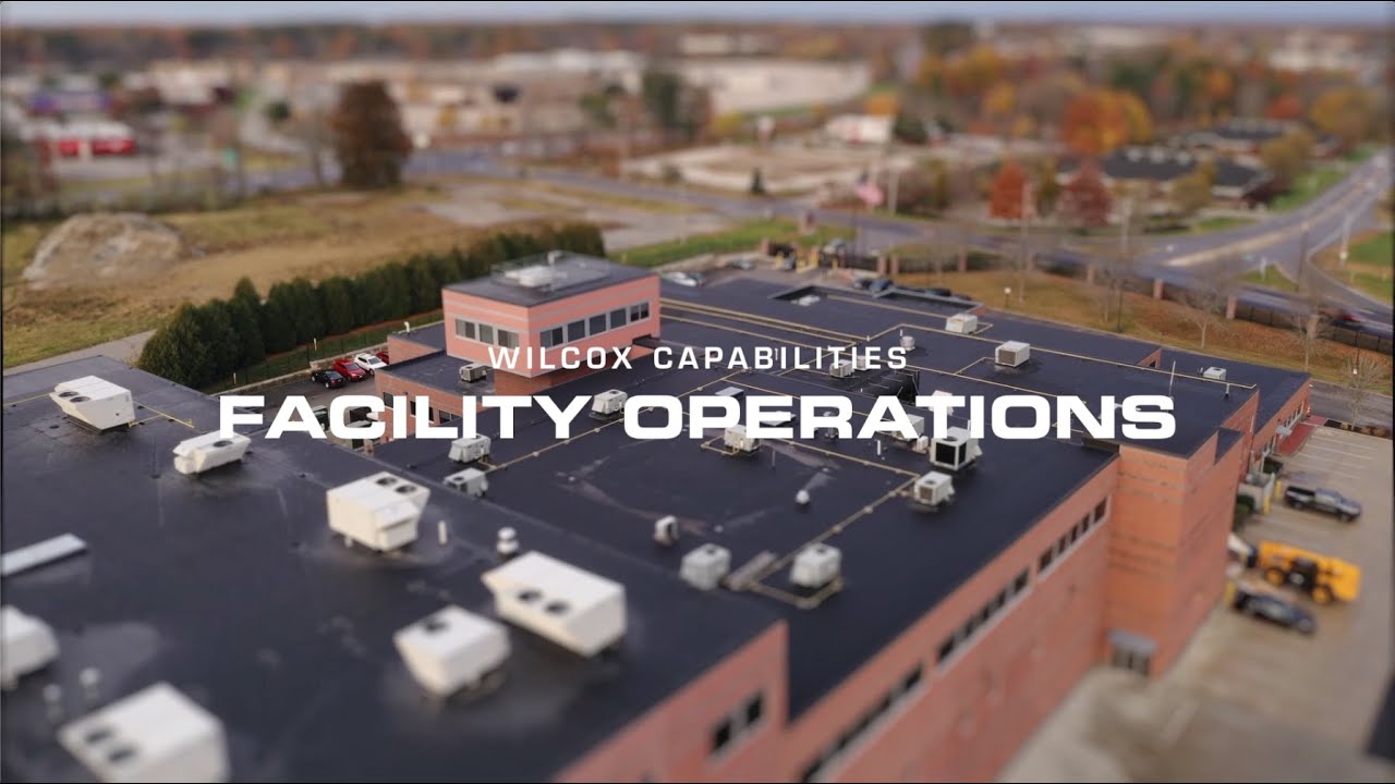 Wilcox Capabilities: Facility Operations