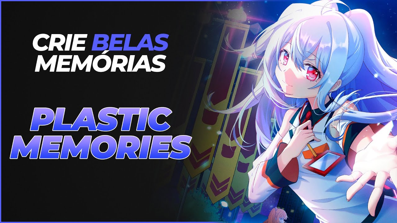 Você vai chorar litros! Crie lindas memórias - Plastic Memories