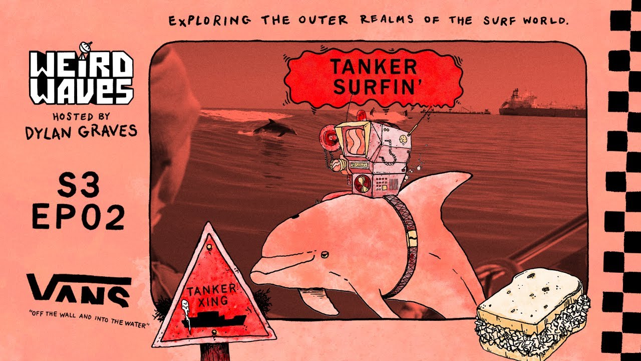 Weird Waves Season 3: Tanker Surfing | Surf | VANS