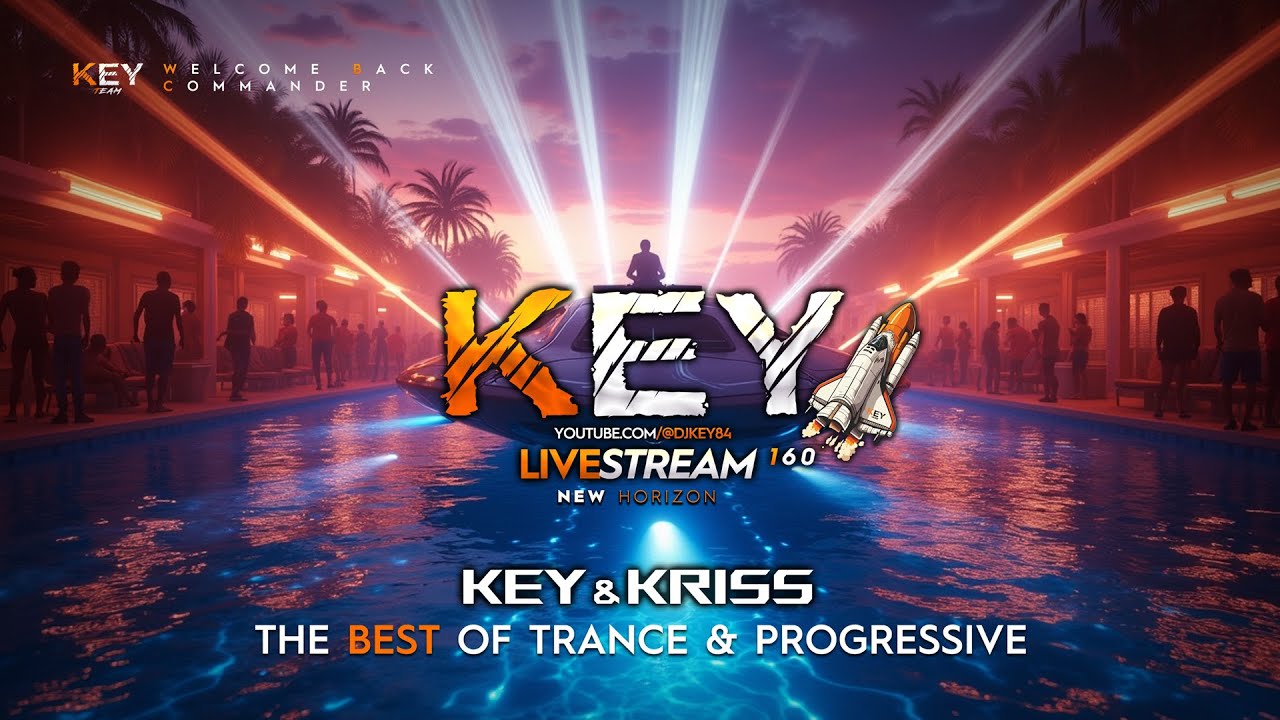 🔴KEY LIVESTREAM 160 [21.06.25] KEY & KRISS | V. 2 |#vocaltrance #progressivehouse #uplifting