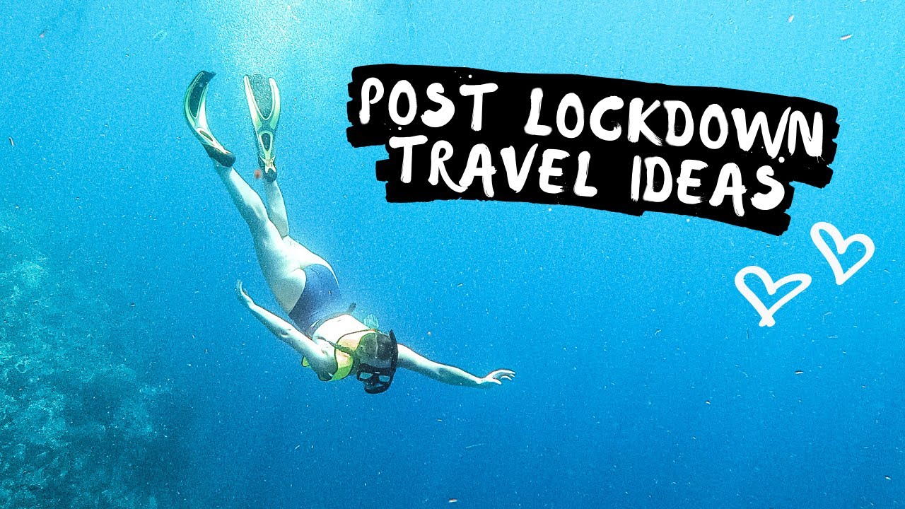 Where To Travel After Lockdown - Travel Planning