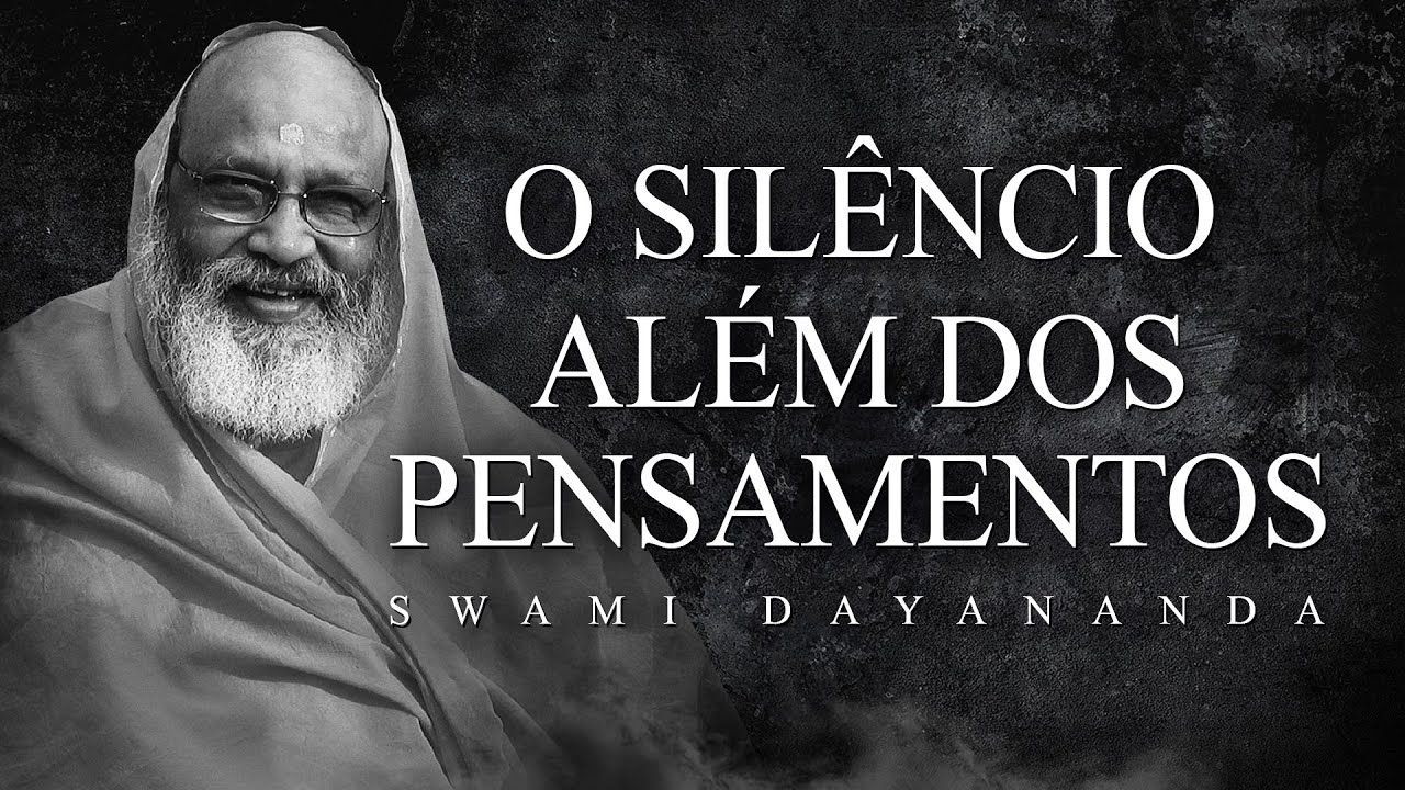 Swami Dayananda - O Silêncio Além dos Pensamentos