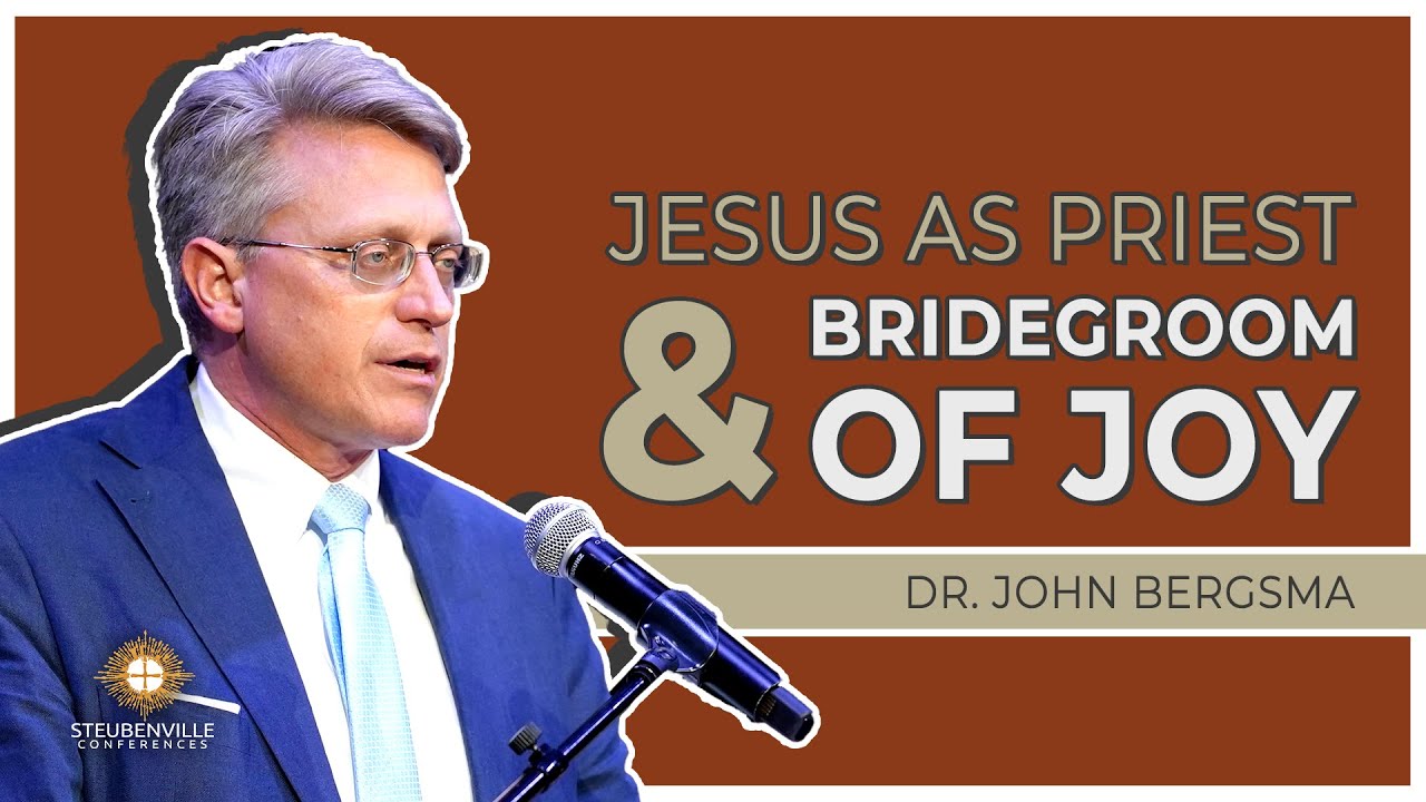 Dr. John Bergsma | Jesus as Priest and Bridegroom of Joy | 2022 PDS