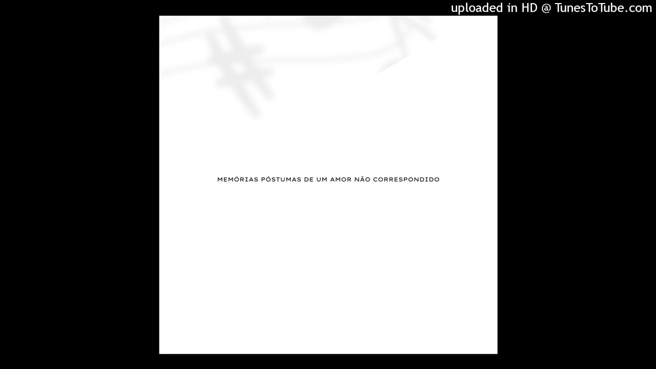 4 - Memórias póstumas de um amor não correspondido (Official Audio)