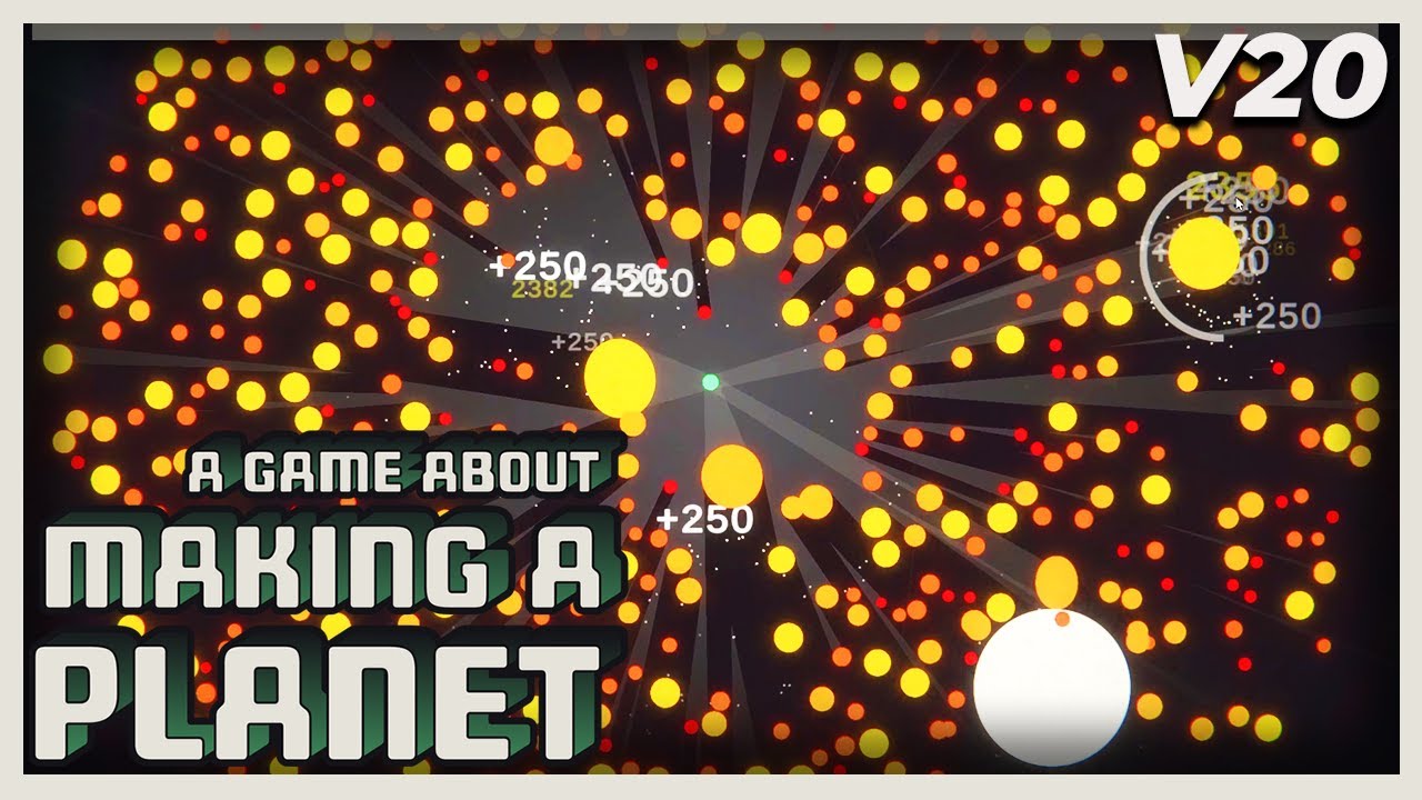 New Update Changes! [ This is A Game About Making A Planet ] [V20]