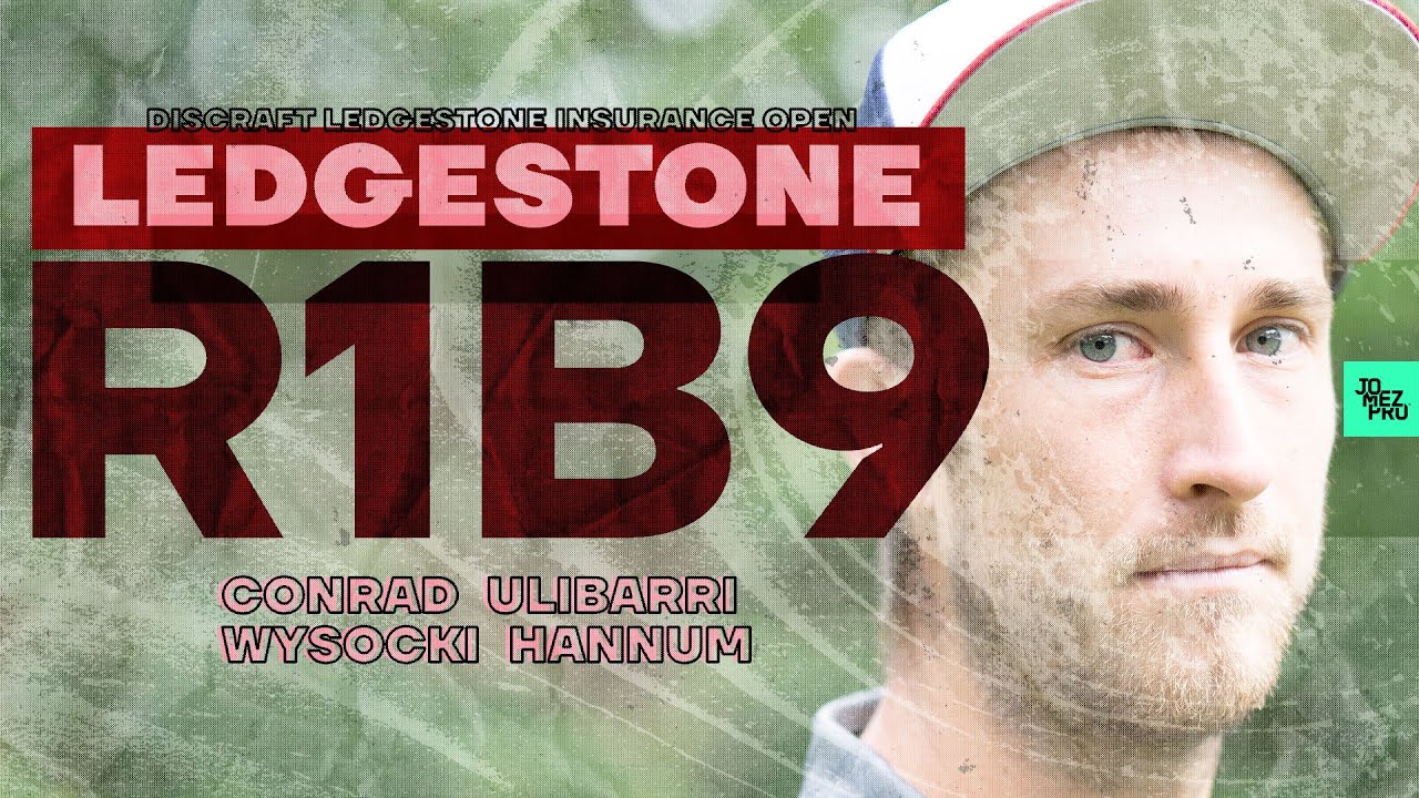2020 LEDGESTONE | R1B9 | Wysocki, Conrad, Ulibarri, Hannum | Jomez Disc Golf