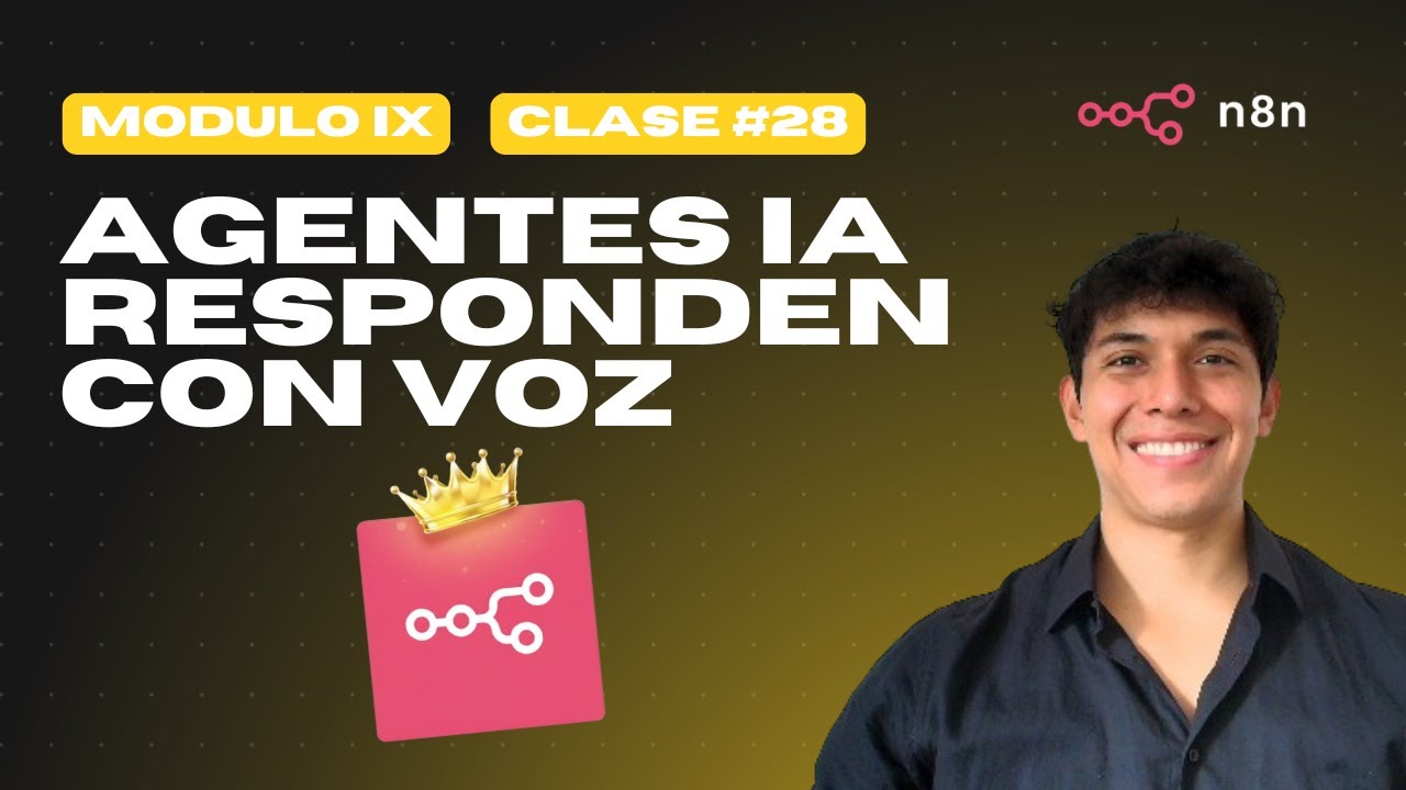 Crea Tu Primer Agente de IA Conversacional en N8N | Módulo IX | Clase #28