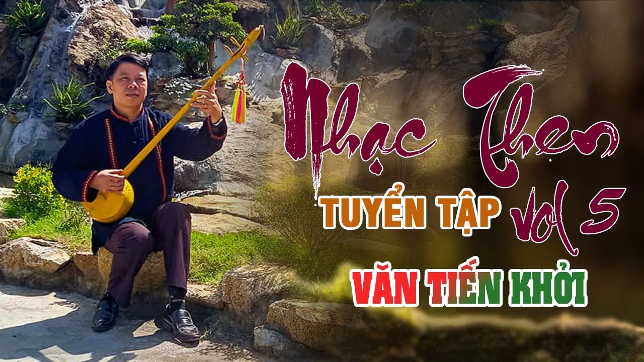 Tuyển tập những bài then hay của Tiến Khởi🛑Hát then đàn tính🛑Hát then Tiến Khởi|disanthen