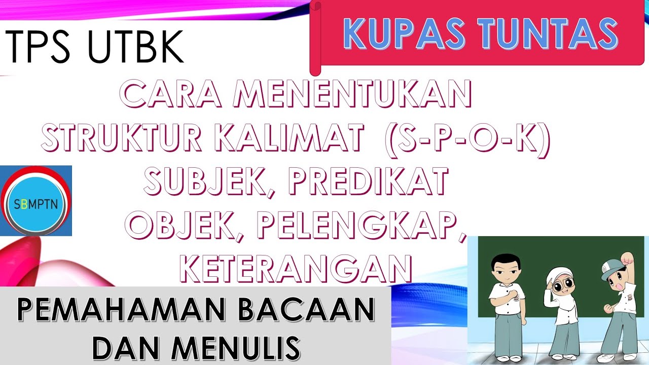 Kupas Tuntas Cara Menentukan Struktur Kalimat (S-P-O-K) Subjek Predikat Objek TPS UTBK