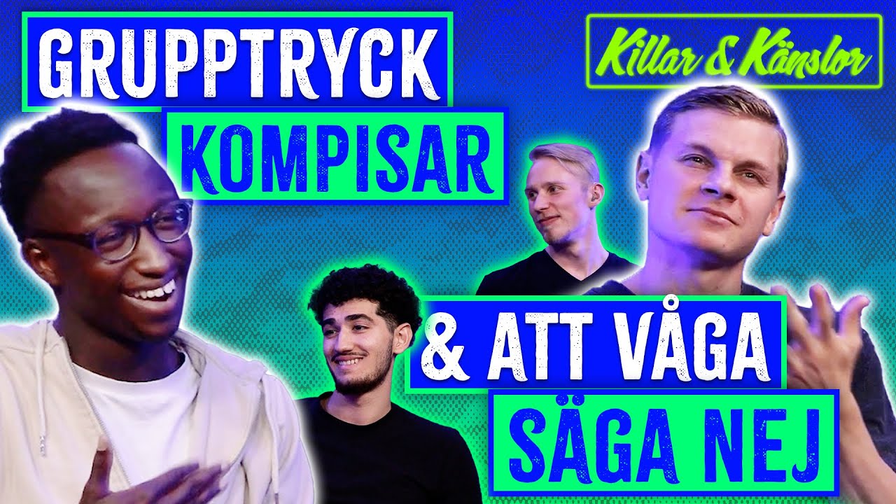 GRUPPTRYCK, KOMPISAR & ATT VÅGA SÄGA NEJ – Killar & Känslor