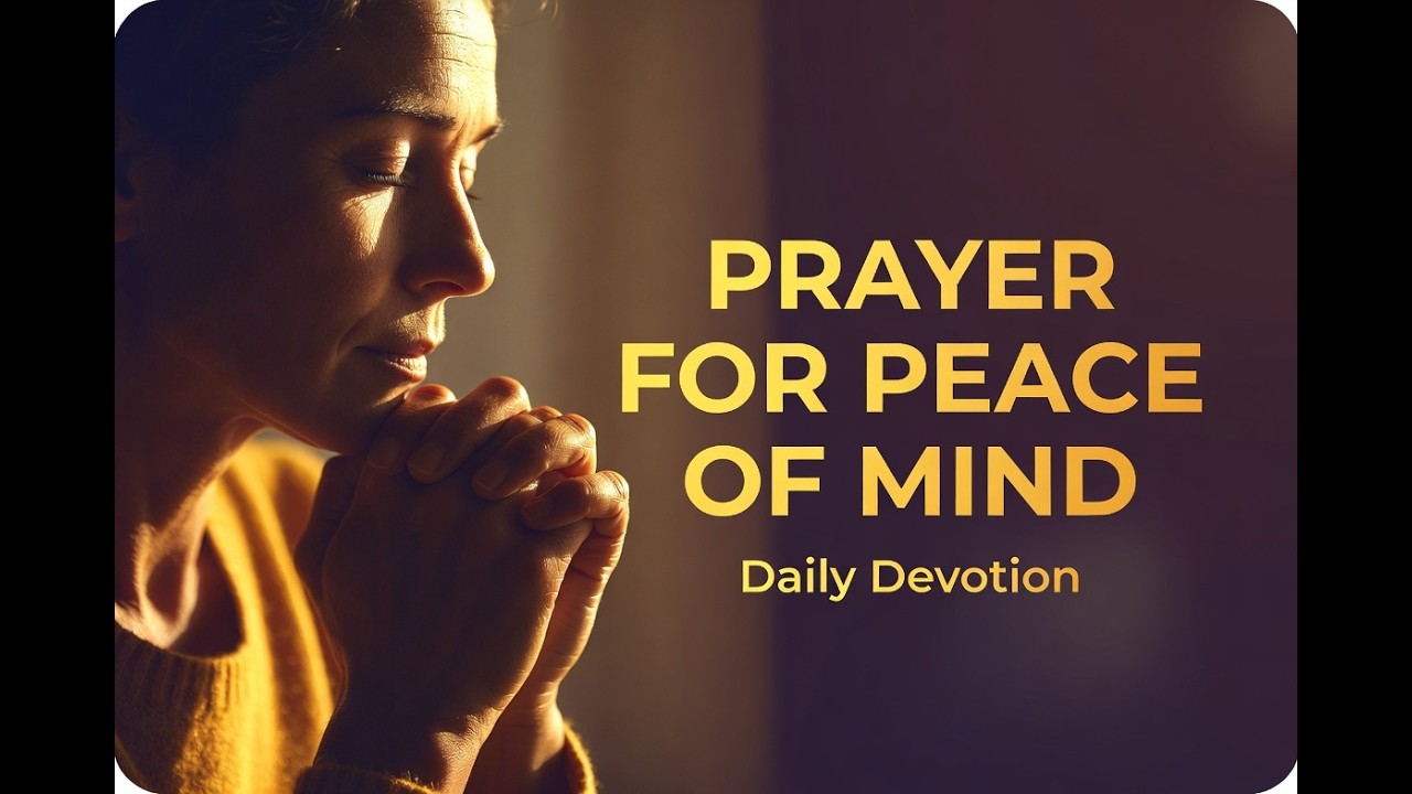 Prayer for Peace of Mind  Powerful Prayer to Calm Anxiety & Quiet the Mind