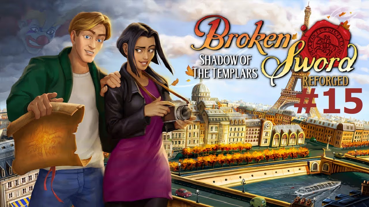 Broken Sword: Reforged #15 - The Confusion Episode