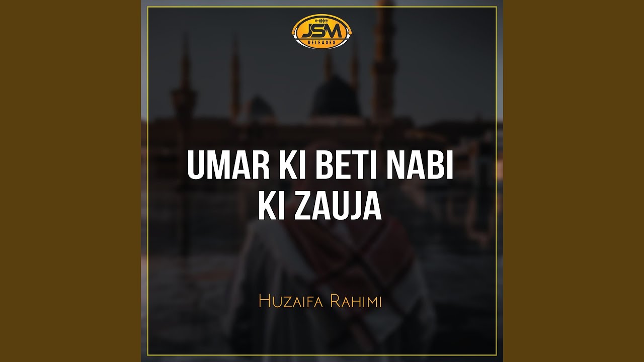 Umar Ki Beti Nabi Ki Zauja