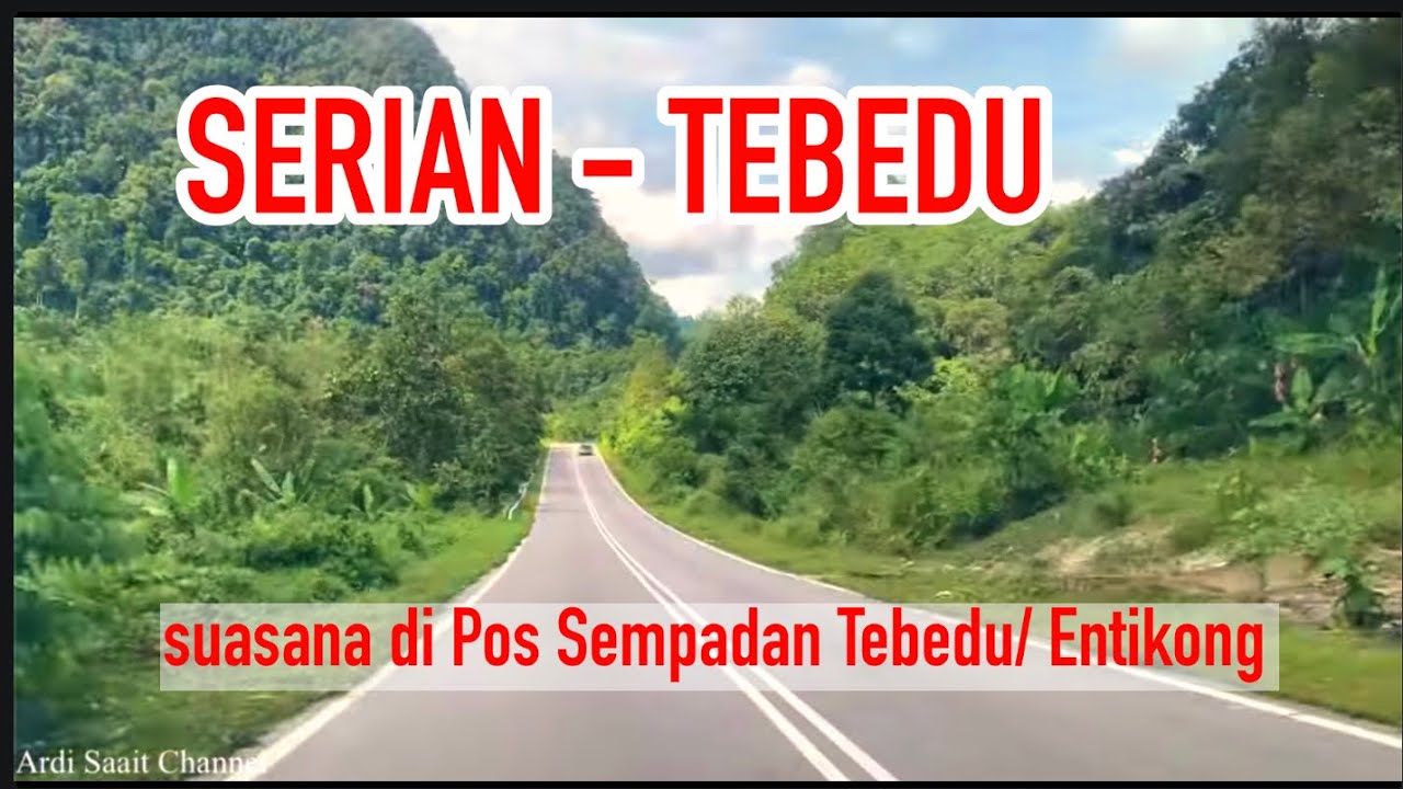 Pasar Serian ke Tebedu/Entikong dan suasana di sempadan Tebedu/Entikong #2022 #sarawaktourismboard