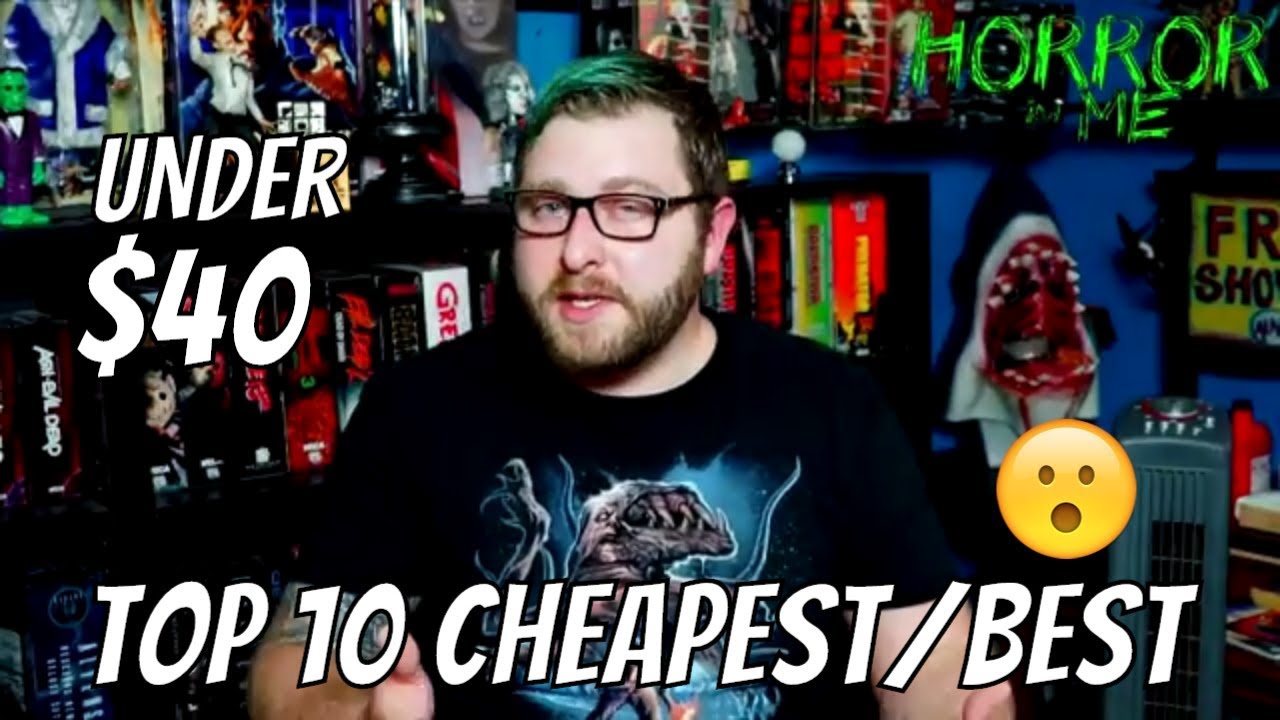 Top 10 (Cheapest/Best) Under $40 w/Horror in Me