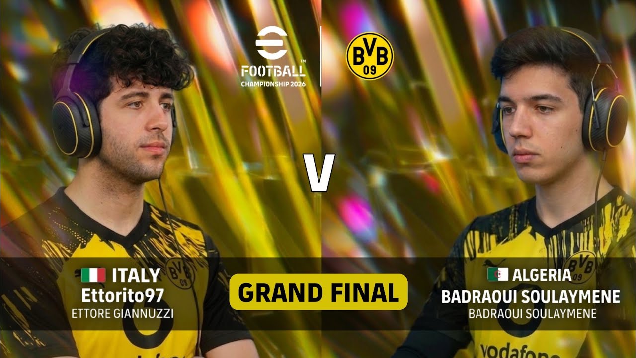 GRAND FINAL | Ettorito97 🇮🇹 VS 🇩🇿 Badraoui | eFootball&trade; Championship 2026 - Borussia Dortmund