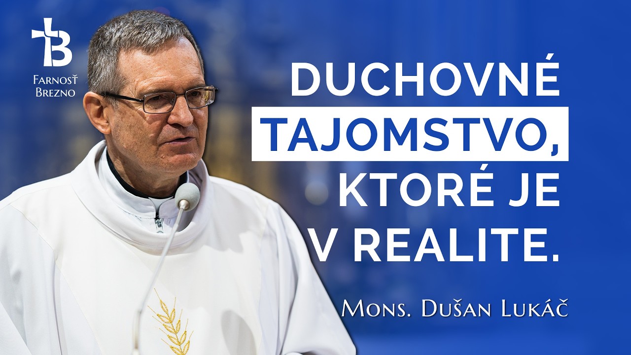 Duchovné tajomstvo, ktoré je v realite. │ o. Dušan Lukáč