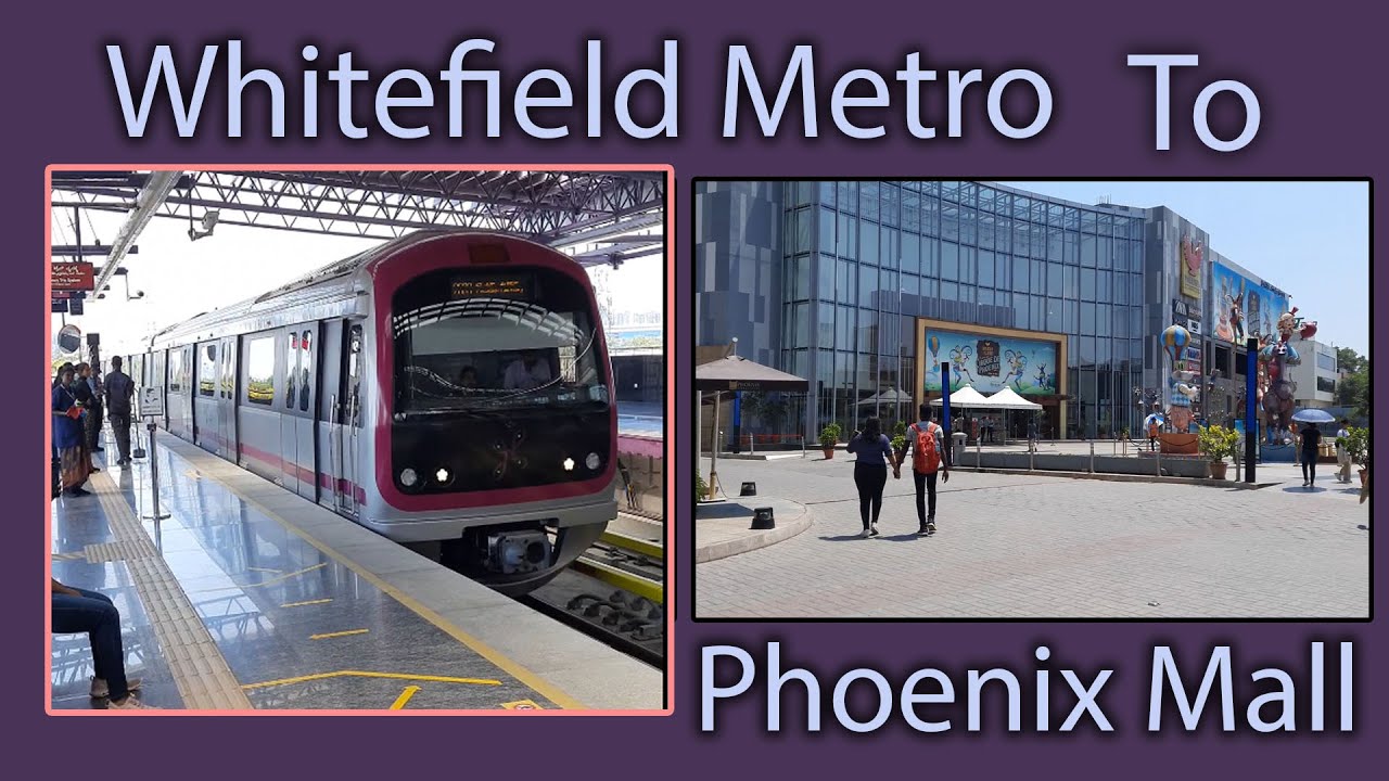 Whitefield Metro to Phoenix Mall II Bangalore