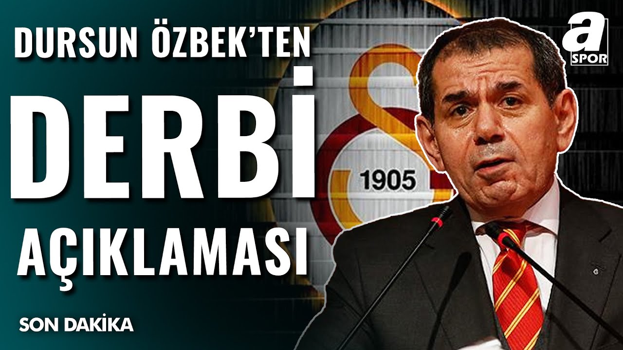 SON DAKİKA | Galatasaray Başkanı Dursun &Ouml;zbek'ten &Ccedil;ARPICI Derbi A&ccedil;ıklaması..