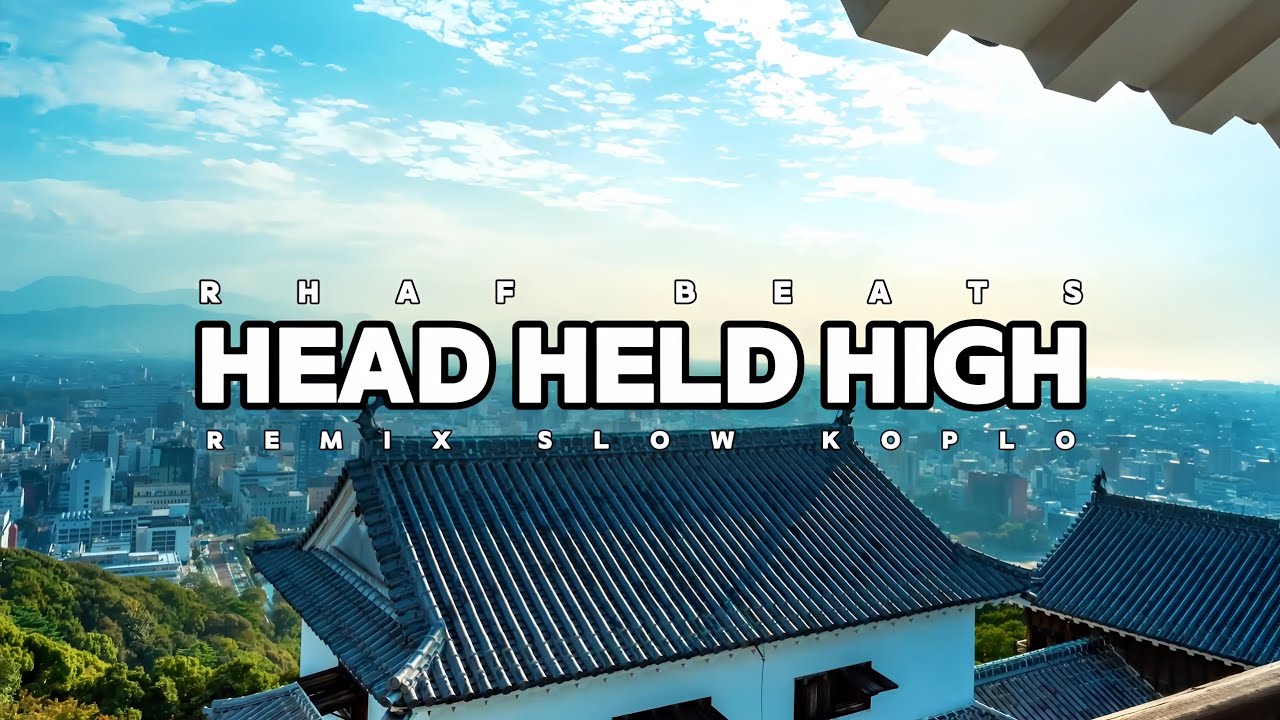 HEAD HELD HIGH REMIX SLOW KOPLO - RHAF BEATS