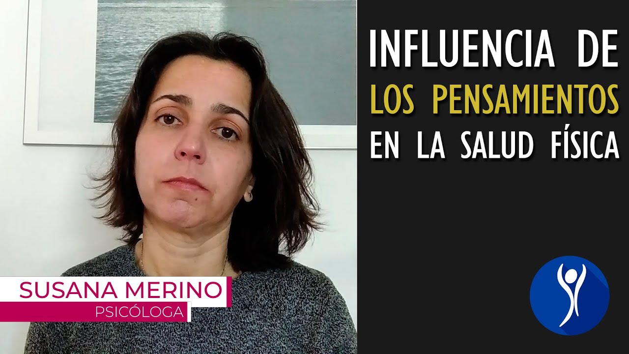 Cómo influyen los pensamientos en nuestra salud física