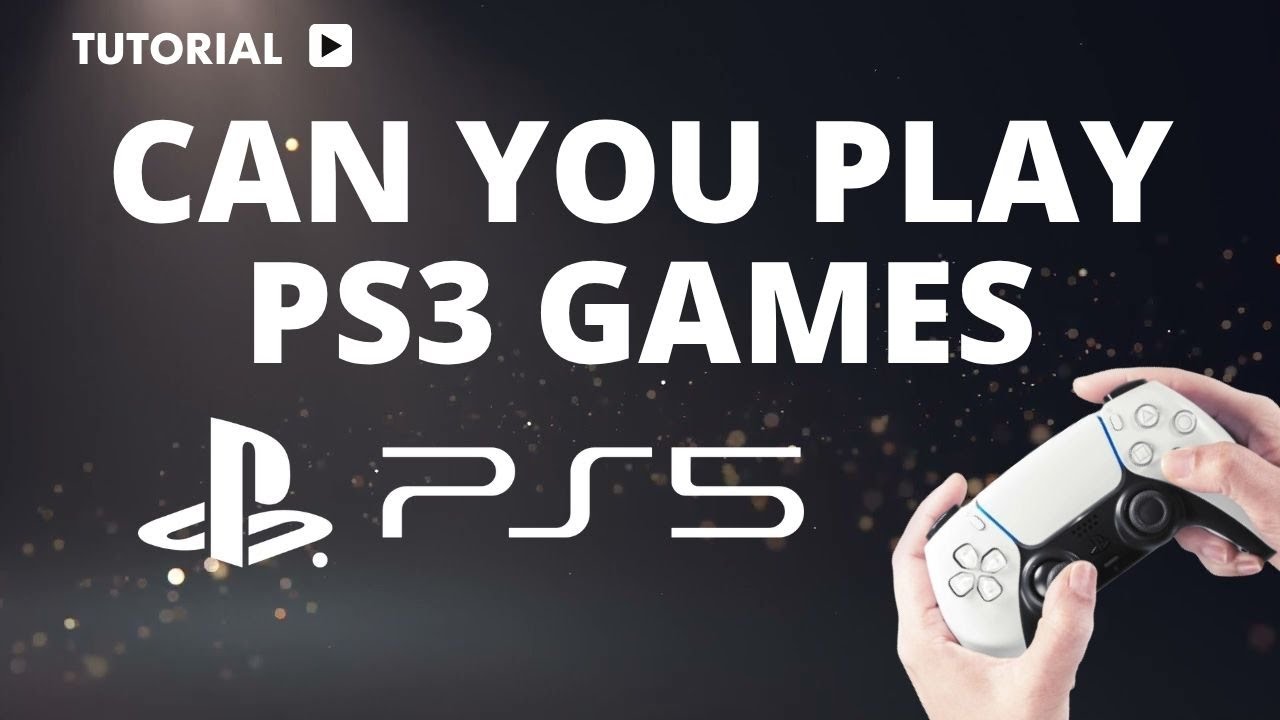 Can the PS5 play PS3 games
