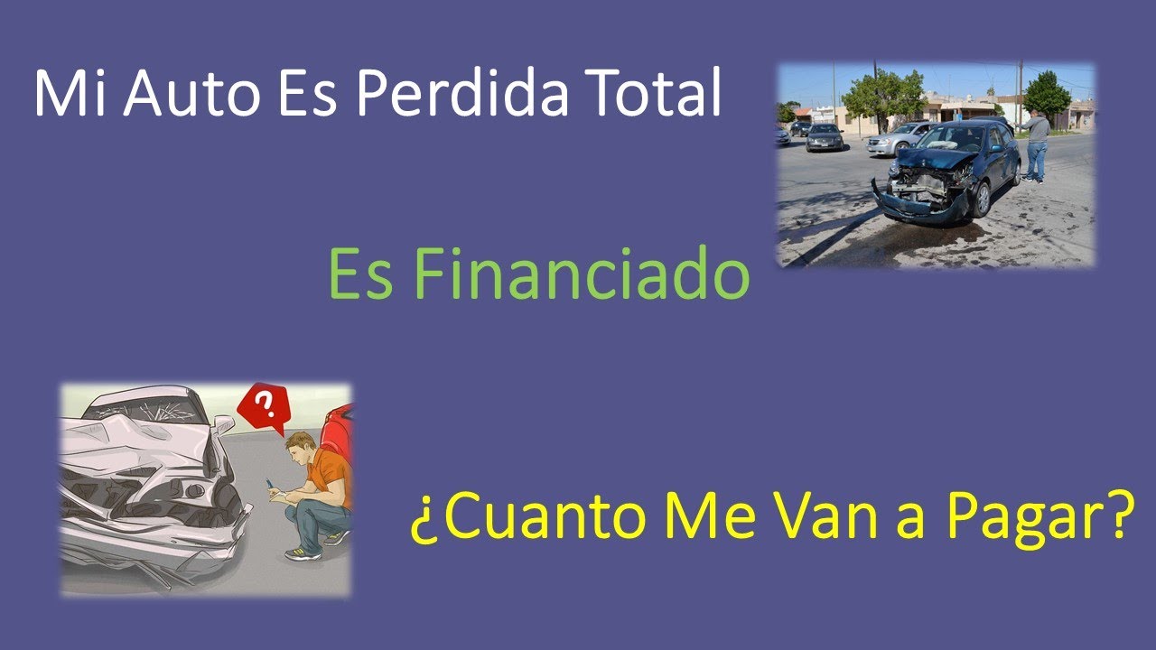 Episodio #26 Mi Auto Fue Perdida Total  |Es Financiado|  ¿Cuanto Me Van a Pagar?