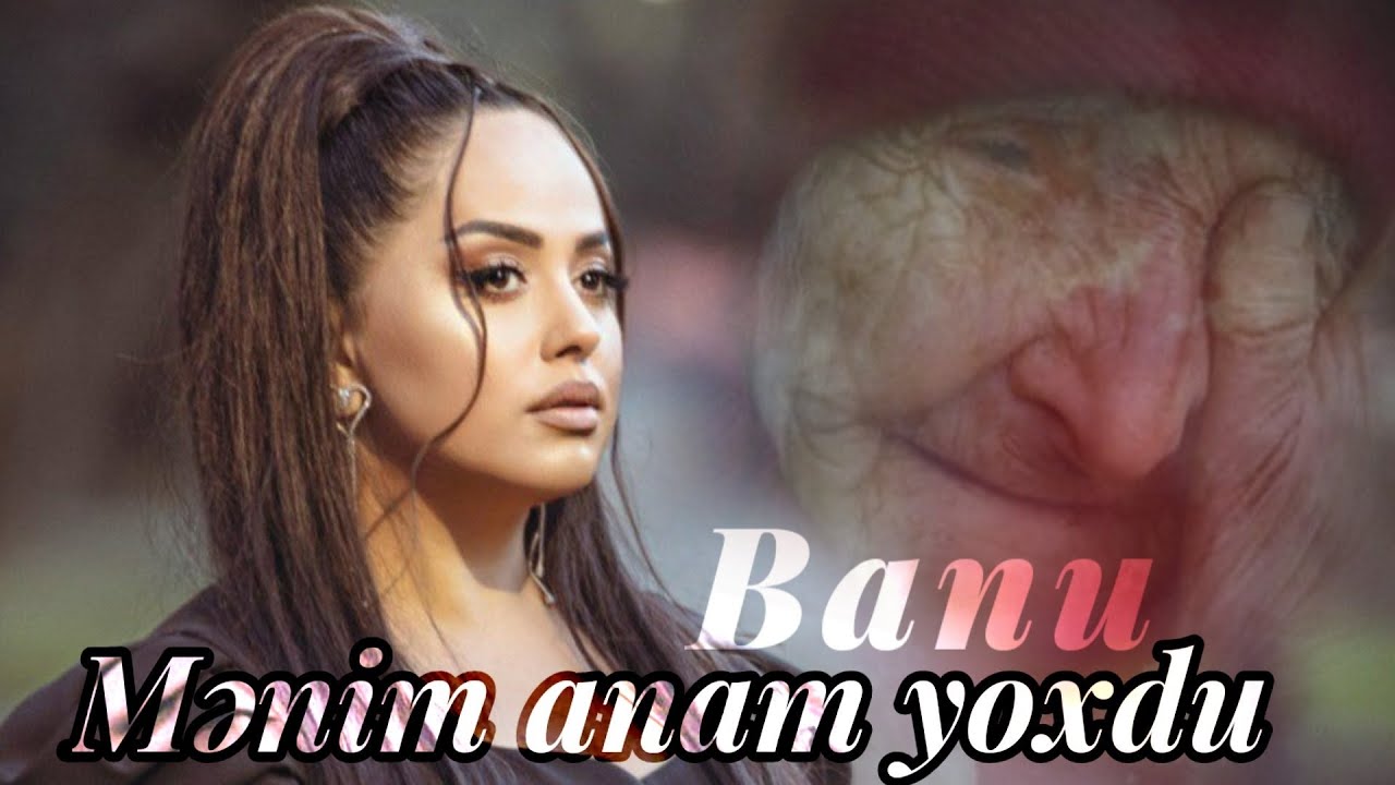 Banu - Menim anam yoxdu (Official Video)