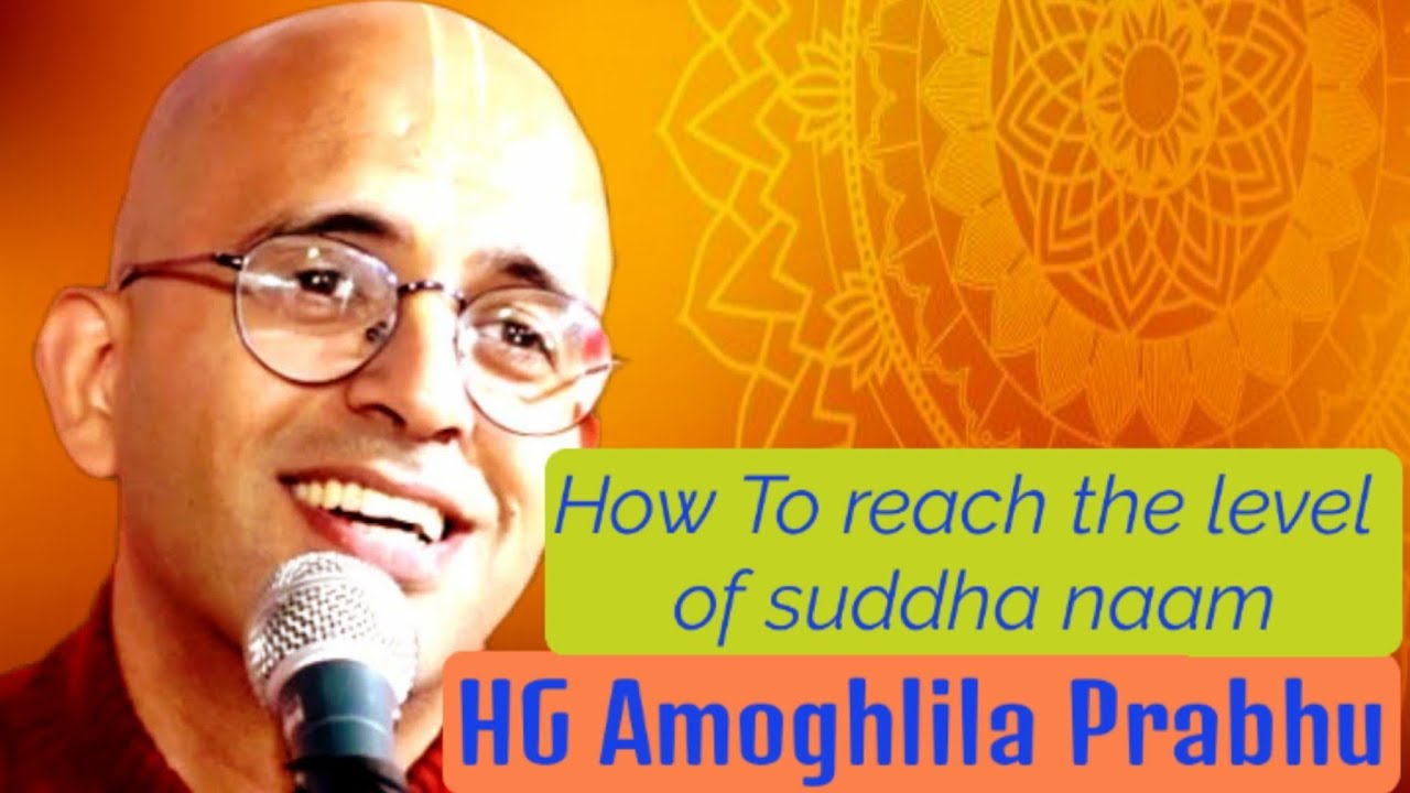 How to reach the level of shuddh naam || HG Amogh Lila prabhu