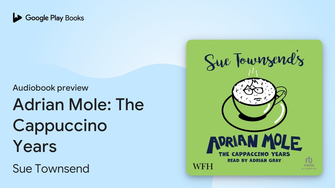 Adrian Mole: The Cappuccino Years: The… by Sue Townsend · Audiobook preview