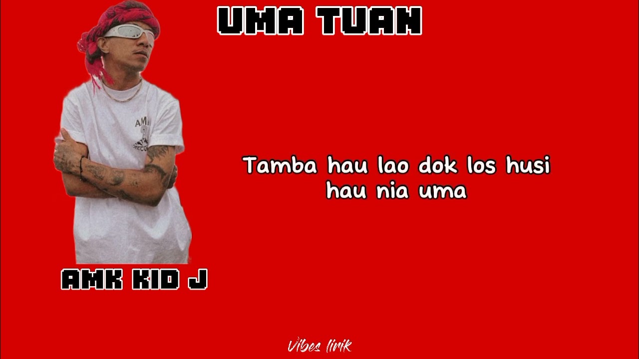 AMK Kid J. -UMA TUAN (lirik).