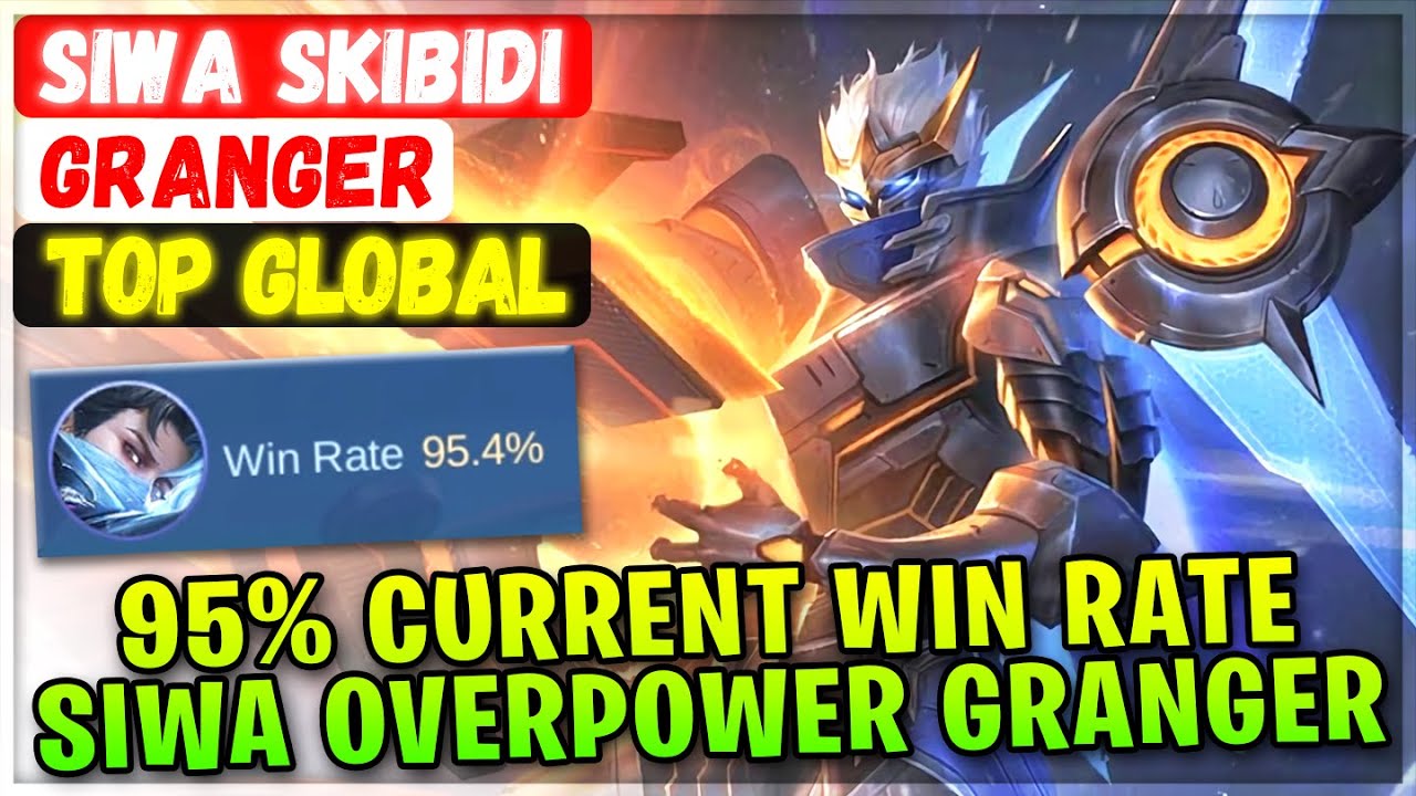 95% Current Win Rate, Siwa Overpower Granger [ Top Global Granger ] SIWA SKIBIDI - Mobile Legends