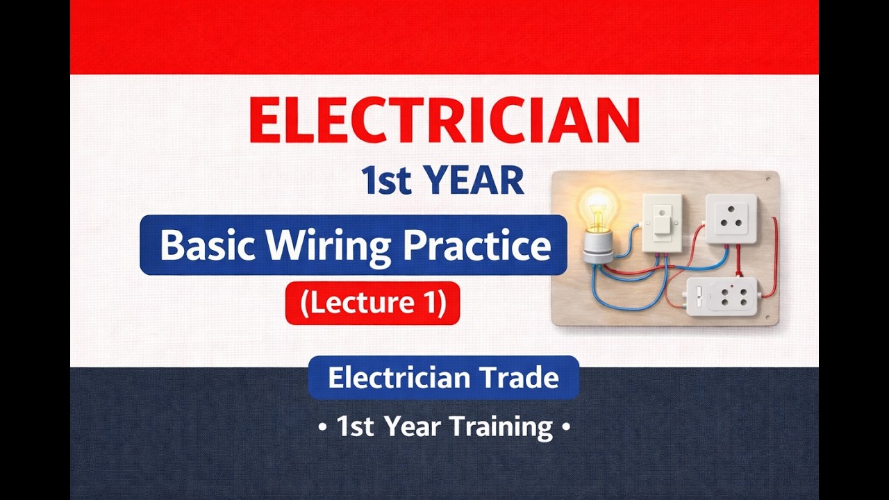 Basic Wiring Practice | Lecture 1 | Electrician 1st Year | Current Flow Diagram & Installation Plan